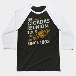 The Cicadas Reunion Tour Since 1803 Entomology Cicada 2024 Baseball T-Shirt